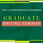 Civil & Environmental Engineering Graduate Writing Seminar
