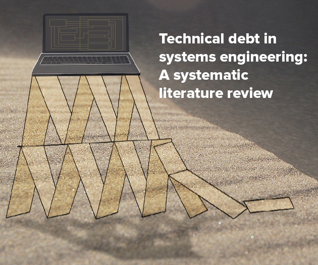 A graphic image has an outline of a house of cards with a laptop sitting on top. The background is a close-up of blowing sand. Text on the right states: Technical debt in systems engineering—A systematic literature review.