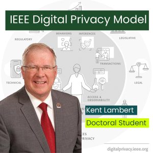 Photo of an older man with a faded graphic behind him. Text reads "IEEE Digital Privacy Model, Kent Lambert, Doctoral Student.