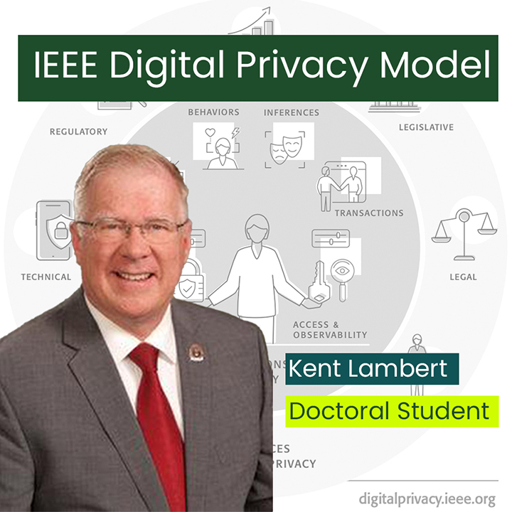 Photo of an older man with a faded graphic behind him. Text reads "IEEE Digital Privacy Model, Kent Lambert, Doctoral Student.