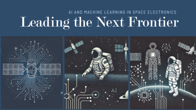 The Role of AI and Machine Learning in Space Electronics: Leading the Next Frontier