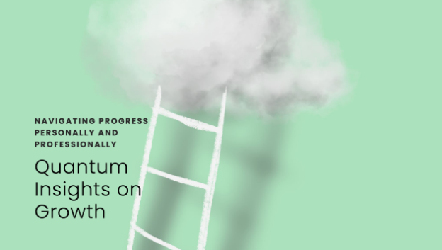 Navigating Progress: Quantum Insights on Personal and Professional Growth