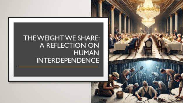 The Weight We Share: A Reflection on Human Interdependence
