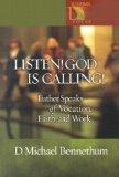 [Listen! God Is Calling!: Luther Speaks of Vocation, Faith, and Work (Lutheran Voices)]