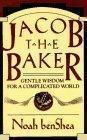 [Jacob the Baker: Gentle Wisdom For a Complicated World]