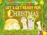 [Let's Get Ready for Christmas: Adventure Activities for Pre Schoolchildren (Code# Nt10-26623)]