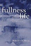[Fullness of Life: Historical Foundations for a New Asceticism]